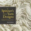 The Spinner's Book of Yarn Designs: Techniques for Creating 80 Yarns (Anderson Sarah)(Pevná vazba)