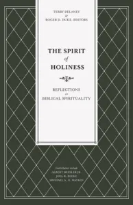 The Spirit of Holiness: Reflections on Biblical Spirituality (Delaney Terry)(Paperback)