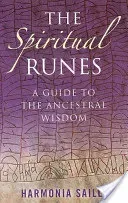 The Spiritual Runes: A Guide to the Ancestral Wisdom (Saille Harmonia)(Paperback)