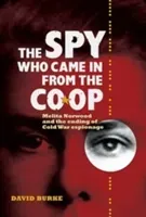 The Spy Who Came in from the Co-Op: Melita Norwood and the Ending of Cold War Espionage (Burke David)(Paperback)
