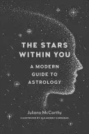 The Stars Within You: A Modern Guide to Astrology (McCarthy Juliana)(Paperback)