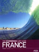 The Stormrider Surf Guide: France (Sutherland Bruce)(Paperback)