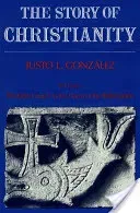 The Story of Christianity: Volume 1: The Early Church to the Dawn of the Reformation (Gonzalez Justo L.)(Paperback)