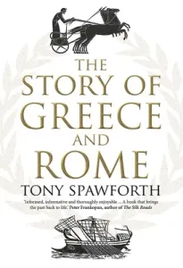 The Story of Greece and Rome (Spawforth Tony)(Paperback)