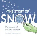 The Story of Snow: The Science of Winter's Wonder (Weather Books for Kids, Winter Children's Books, Science Kids Books) (Cassino Mark)(Paperback)
