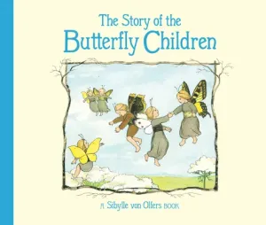 The Story of the Butterfly Children (Von Olfers Sibylle)(Pevná vazba)