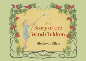 The Story of the Wind Children: Mini Edition (Von Olfers Sibylle)(Pevná vazba)