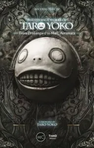 The Strange Works of Taro Yoko: From Drakengard to Nier: Automata (Turcev Nicolas)(Pevná vazba)