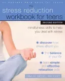 The Stress Reduction Workbook for Teens: Mindfulness Skills to Help You Deal with Stress (Biegel Gina M.)(Paperback)