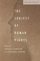 The Subject of Human Rights (Celermajer Danielle)(Paperback)
