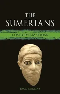 The Sumerians: Lost Civilizations (Collins Paul)(Pevná vazba)