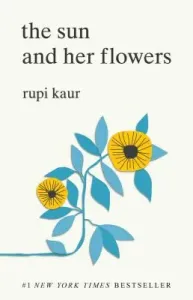 The Sun and Her Flowers (Kaur Rupi)(Paperback)