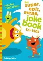 The Super, Epic, Mega Joke Book for Kids (Winn Whee)(Paperback)