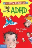 The Survival Guide for Kids with ADHD (Taylor John F.)(Paperback)