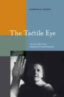The Tactile Eye: Touch and the Cinematic Experience (Barker Jennifer M.)(Paperback)