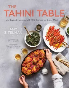 The Tahini Table: Go Beyond Hummus with 100 Recipes for Every Meal (Zitelman)(Pevná vazba)