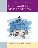 The Taming of the Shrew: Oxford School Shakespeare (Shakespeare William)(Paperback)