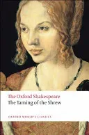 The Taming of the Shrew: The Oxford Shakespeare (Shakespeare William)(Paperback)