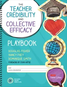 The Teacher Credibility and Collective Efficacy Playbook, Grades K-12 (Fisher Douglas)(Spiral)
