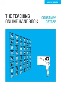 The Teaching Online Handbook (Ostaff Courtney)(Paperback)