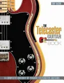 The Telecaster Guitar Book: A Complete History of Fender Telecaster Guitars (Bacon Tony)(Paperback)