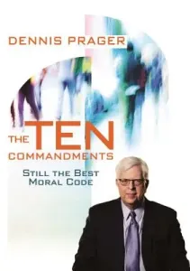 The Ten Commandments: Still the Best Moral Code (Prager Dennis)(Pevná vazba)
