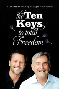The Ten Keys to Total Freedom (Douglas Gary M.)(Paperback)