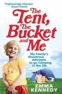 The Tent, the Bucket and Me (Kennedy Emma)(Paperback)