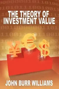 The Theory of Investment Value (Williams John Burr)(Paperback)