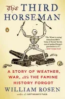 The Third Horseman: A Story of Weather, War, and the Famine History Forgot (Rosen William)(Paperback)