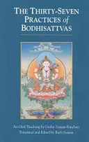 The Thirty-Seven Practices of Bodhisattvas: An Oral Teaching (Rinchen Geshe Sonam)(Paperback)