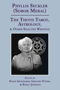 The Thoth Tarot, Astrology, & Other Selected Writings (Shoemaker David)(Paperback)