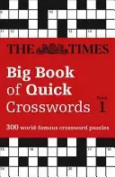 The Times Big Book of Quick Crosswords Book 1: 300 World-Famous Crossword Puzzles (The Times Mind Games)(Paperback)