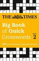 The Times Big Book of Quick Crosswords Book 2: 300 World-Famous Crossword Puzzles (The Times Mind Games)(Paperback)