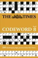 The Times Codeword 8: 200 Cracking Logic Puzzles (The Times Mind Games)(Paperback)