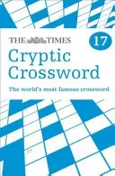 The Times Cryptic Crossword Book 17: 80 World-Famous Crossword Puzzles (the Times Crosswords) (The Times Mind Games)(Paperback)