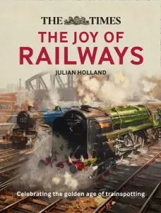 The Times Lost Joy of Railways (Holland Julian)(Pevná vazba)