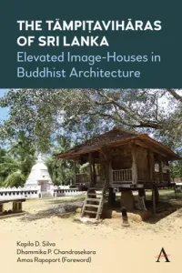 The Tmpiṭavihāras of Sri Lanka: Elevated Image-Houses in Buddhist Architecture (D. Sliva Kapila)(Pevná vazba)