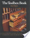 The Toolbox Book: A Craftsman's Guide to Tool Chests, Cabinets and S (Tolpin Jim)(Paperback)