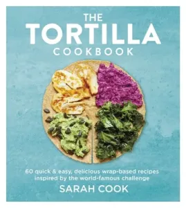 The Tortilla Cookbook (Cook Sarah)(Pevná vazba)