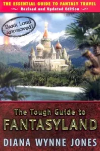 The Tough Guide to Fantasyland: The Essential Guide to Fantasy Travel (Jones Diana Wynne)(Paperback)