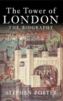 The Tower of London: The Biography (Porter Stephen)(Paperback)