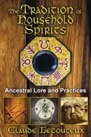 The Tradition of Household Spirits: Ancestral Lore and Practices (Lecouteux Claude)(Paperback)