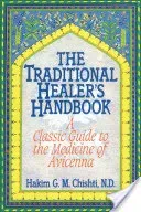 The Traditional Healer's Handbook: A Classic Guide to the Medicine of Avicenna (Chishti Hakim G. M.)(Paperback)