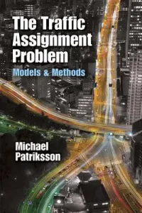 The Traffic Assignment Problem: Models and Methods (Patriksson Michael)(Paperback)