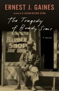 The Tragedy of Brady Sims (Gaines Ernest J.)(Paperback)