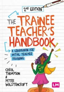 The Trainee Teacher′s Handbook: A Companion for Initial Teacher Training (Thompson Carol)(Paperback)
