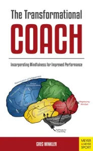 The Transformational Coach: Incorporating Mindfulness for Imroved Performance (Winkler Greg)(Paperback)