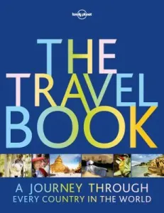 The Travel Book: A Journey Through Every Country in the World (Planet Lonely)(Paperback)