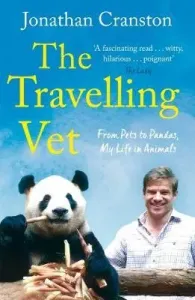 The Travelling Vet: From Pets to Pandas, My Life in Animals (Cranston Jonathan)(Paperback)